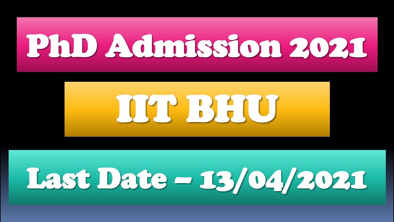 iit bhu phd admission 2021