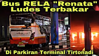 Bus RELA “ Renata “ Ludes Terbakar Di Parkiran Terminal Tirtonadi 😭