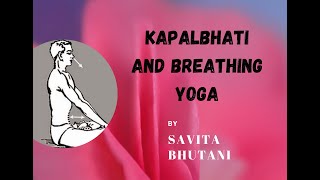 Yogic Breathing and Kapalbhati