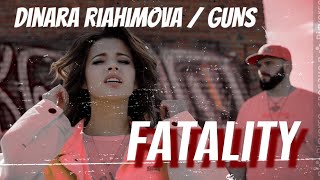 Динара Ряхимова / GUNS - Fatality (Фаталити) NEW 2022