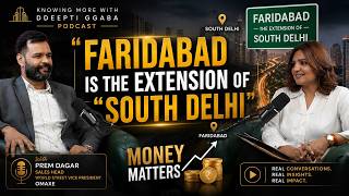 S2 E1 Is Faridabad Really the Extension of South Delhi? Real Estate Truth with Prem Dagar | Podcast