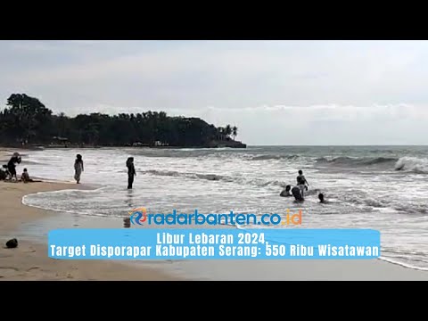 Libur Lebaran 2024, Target Disporapar Kabupaten Serang: 550 Ribu Wisatawan | RADAR BANTEN