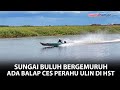 Sungai Buluh HST Bergemuruh! Balap Ces Perahu Ulin Jadi Magnet Ratusan Warga