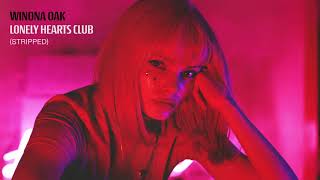 Winona Oak - Lonely Hearts Club (Stripped) [Official Audio]