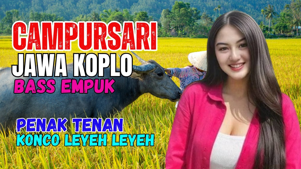 CAMPURSARI DANGDUT JAWA KOPLO BASS EMPUK NYAMLENG TENAN