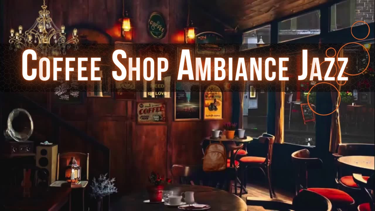 Coffee Shop Ambience Jazz YouTube