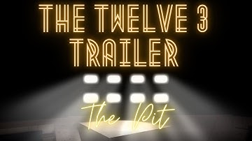 The Twelve 3 Trailer: Round 1