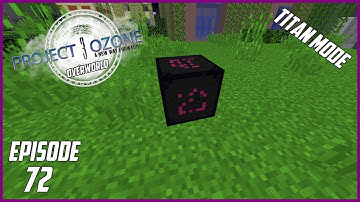 Modded Minecraft Project Ozone 3 Titan Mode Overworld EP 72 Growth crystal