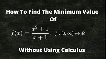 How To Find The Minimum Value Of ⨍(x) = (x²+1)/(x+1), ⨍:[0,∞) → R