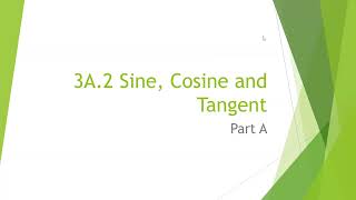 3A.2 Part A Sine, Cosine and Tangent