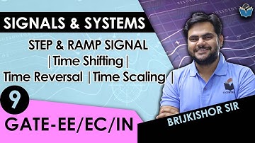 Lec 09 Step & Ramp Signal |Time Shifting| Time Reversal |Time Scaling | Signal & System | GATE