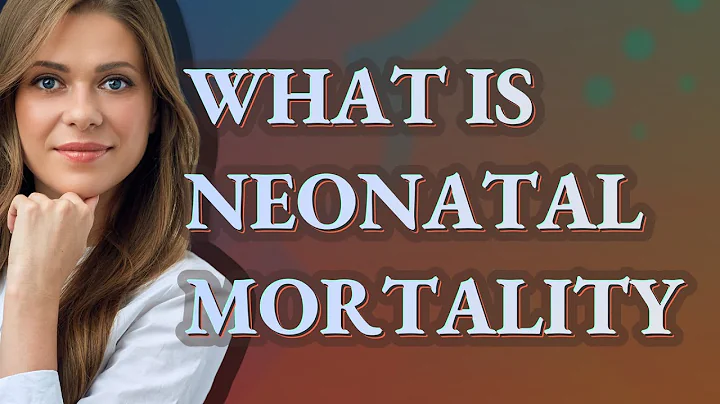 Neonatal mortality | meaning of Neonatal mortality