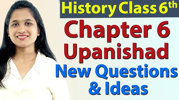 Upanishad - Chapter 6 - New Questions and Ideas - History - SST Class 6