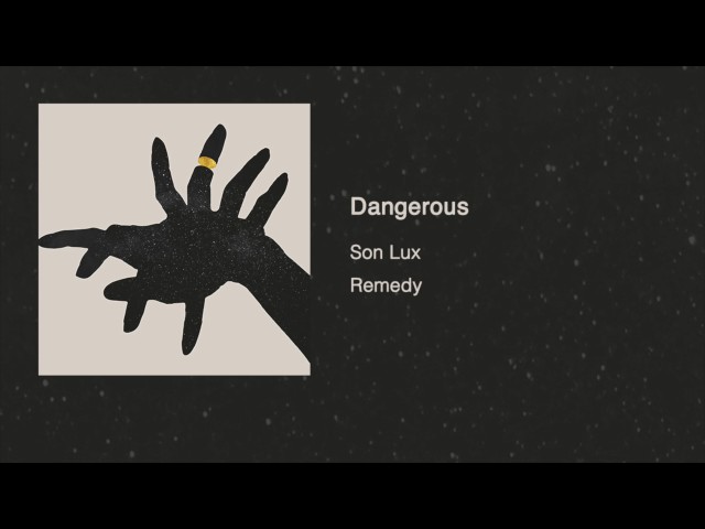 Son Lux - Dangerous