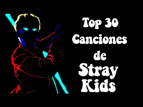 My top 30 Stray Kids songs