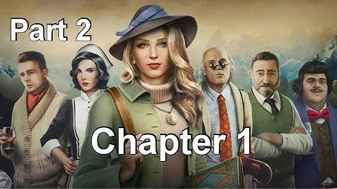 Murder in the Alps - Gameplay Walkthrough - Part 2: Chapter 1 | Tutorial Chapter 1 : The Heir