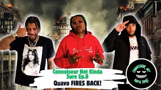 Connoiseur Not Kinda Sure Ep.8 - Quavo FIRES BACK!