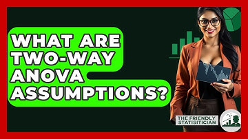 What Are Two-Way ANOVA Assumptions? - The Friendly Statistician