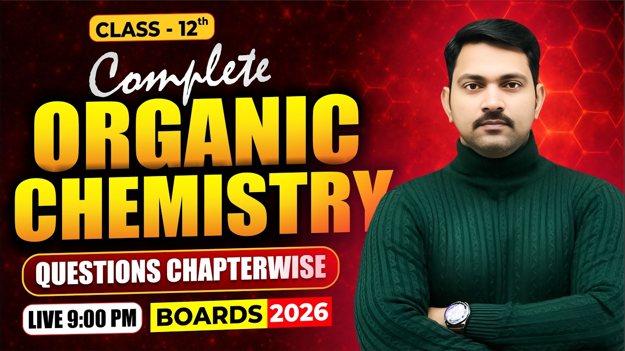 Class 12th | Board Exam | Complete Organic Chemistry Chapterwise Questions | By Naveen Sir