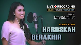 HARUSKAH BERAKHIR (Ridho Rhoma) DANGDUT COVER by Farah Fadilla