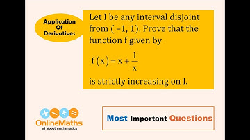 XII Applications of Derivatives Let I be any interval disjoint from (-1,1).Prove that the function f