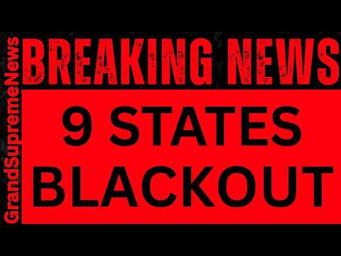 BREAKING! BLACKOUT WARNING ISSUED FOR MILLIONS ACROSS 9 STATES, OFFICIAL: PREPARE EMERGENCY KITS NOW