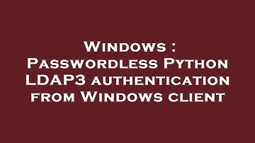 Windows : Passwordless Python LDAP3 authentication from Windows client