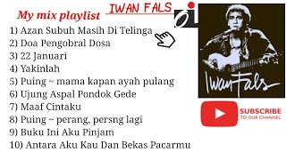 Download Lagu IWAN FALS - 22 januari , puing , maaf cintaku (ingin ku congkel keluar matamu ,Campuran lagu enak MP3