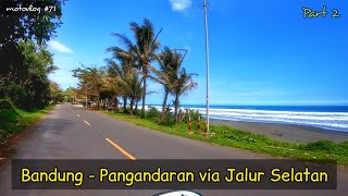 Touring Bandung Pangandaran Jalur Selatan Jawa Barat Bag 2 : Rancabuaya Cipatujah Pangandaran