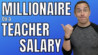 How to Become a Millionaire as a Public School Teacher