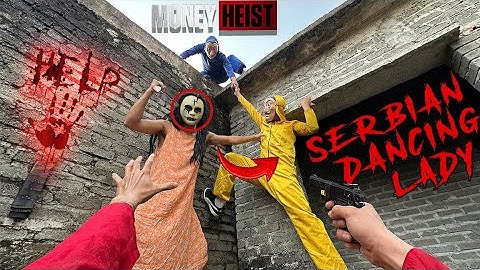 SERBIAN DANCING LADY vs MONEY HEIST ESCAPE IN REAL LIFE 37 | Parkour POV HORROR Movie Chase