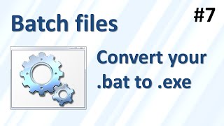 how to convert a batch file (.bat) to a .exe executable file, without any software! (batch files #7)