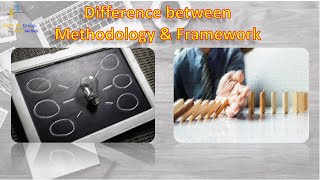 Difference between Methodology & Framework
