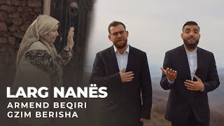 Armend Beqiri & Gzim Berisha - Larg Nanes