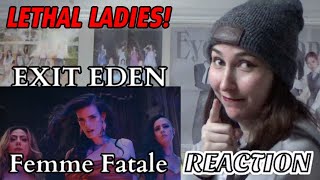 EXIT EDEN Femme Fatale REACTION | BethRobinson94