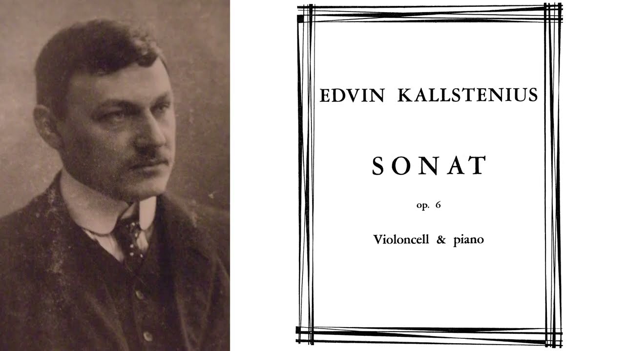 [Edvin Kallstenius] Cello Sonata in D Major Op.6 (Score-Video)