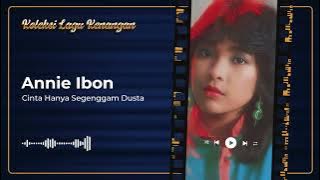 Annie Ibon - Cinta Hanya Segenggam Dusta