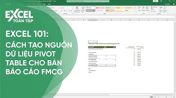 78. Cách tạo nguồn dữ liệu Pivot Table cho bản báo cáo FMCG | Khóa học phần mềm văn phòng Excel