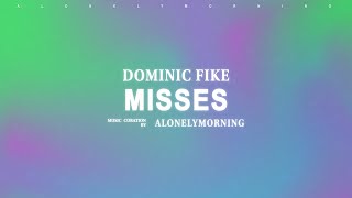 Dominic Fike - misses (Lyrics)