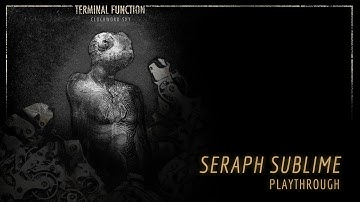 Terminal Function - Seraph Sublime (PLAYTHROUGH)