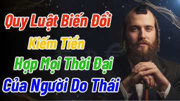 Chủ Đề Hôm Nay : Quy Luật Biến Đổi Của Người Do Thái Kiếm Tiền Theo Thời Đại