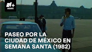 Paseo por la Ciudad de México en Semana Santa (1982)