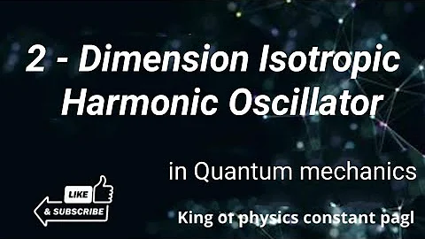 Two Dimension Isotropic Harmonic Oscillator ! quantum Mechanics #harmonicoscillator