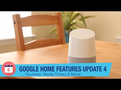 Google Home Features Update 4: Routines, Media Timers & more!