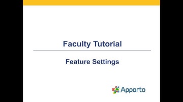 Faculty Tutorial | Feature Settings