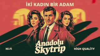 İki Kadın Bir Adam (Yıldız Tilbe Cover) - Anadolu Skytrip