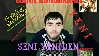 Ebdul Kurdaxanli-Seni yeniden gormey isteyirem.2018 Resimi