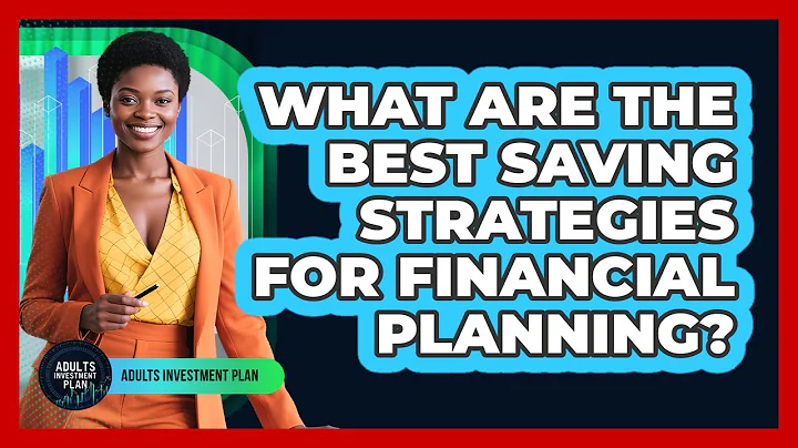 What Are The Best Saving Strategies For Financial Planning? - Adults Investment Plan