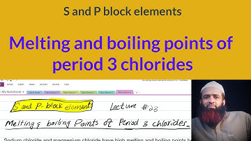 Melting and boiling points of period 3 chlorides, s and p block elements, Lecture # 23, urdu/hindi