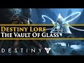 Destiny lore  the vault of glass raid lore extra lore